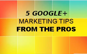 5 Google Plus Marketing Tips